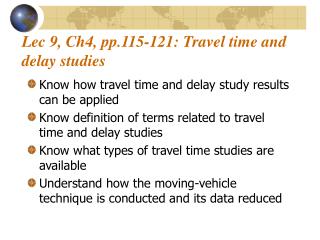 Lec 9, Ch4, pp.115-121: Travel time and delay studies