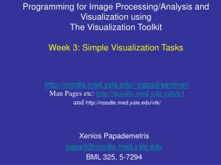 Programming for Image Processing/Analysis and Visualization using The Visualization Toolkit Week 3: Simple Visualizatio