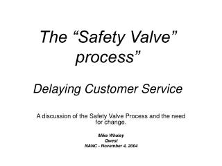 The “Safety Valve” process” Delaying Customer Service