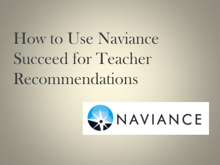 how to use naviance succeed for teacher recommendations