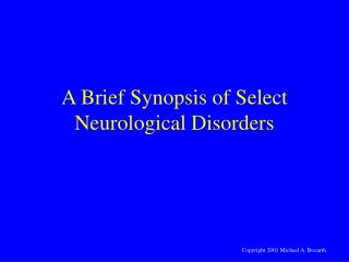 A Brief Synopsis of Select Neurological Disorders
