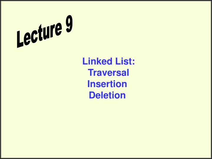 linked list traversal insertion deletion
