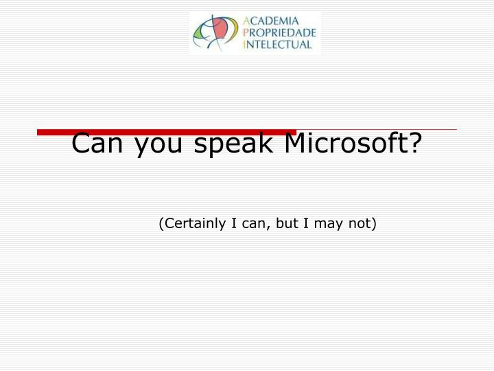 can you speak microsoft