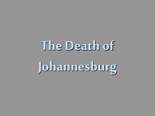 The Death of Johannesburg