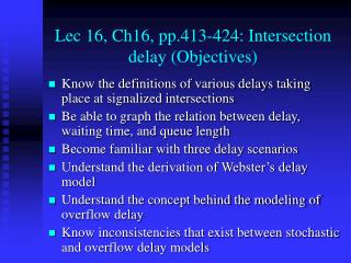 Lec 16, Ch16, pp.413-424: Intersection delay (Objectives)