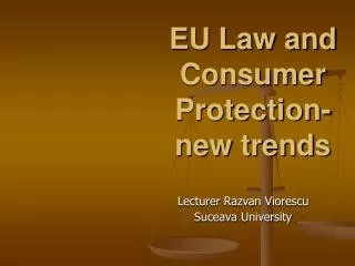 EU Law and Consumer Protection- new trends