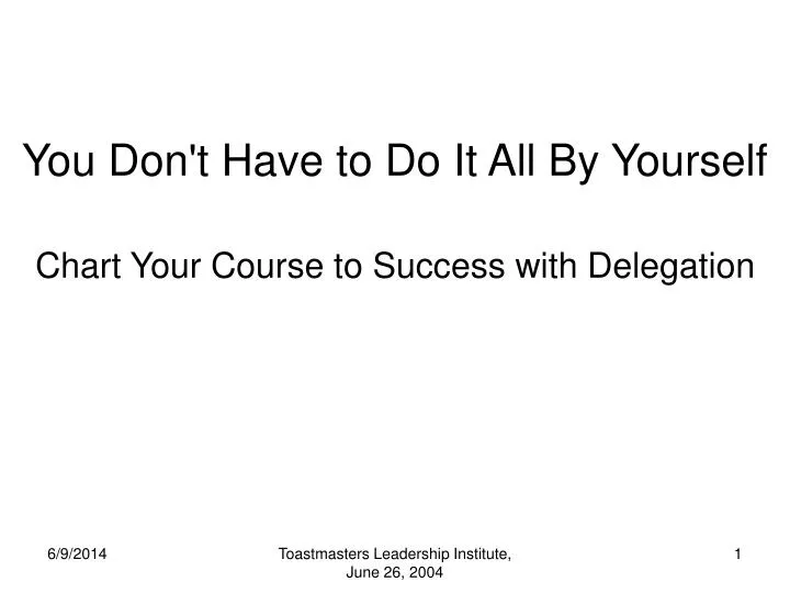 you don t have to do it all by yourself chart your course to success with delegation