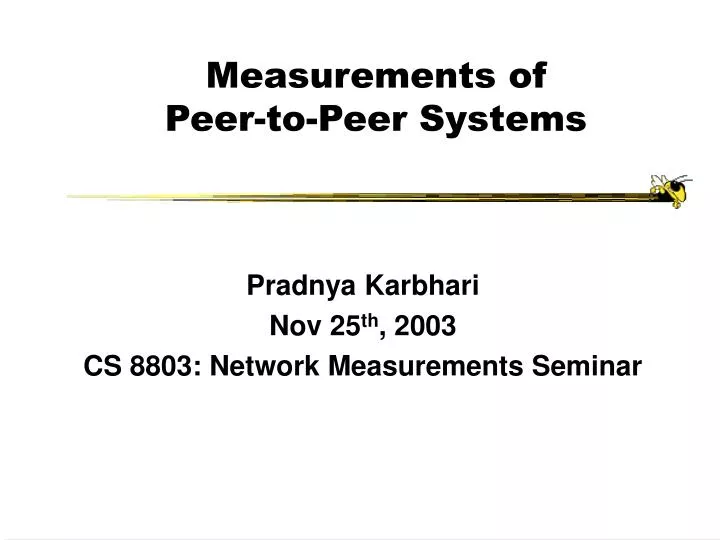 measurements of peer to peer systems