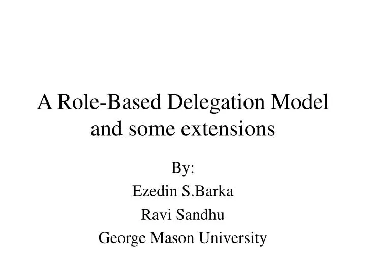 a role based delegation model and some extensions