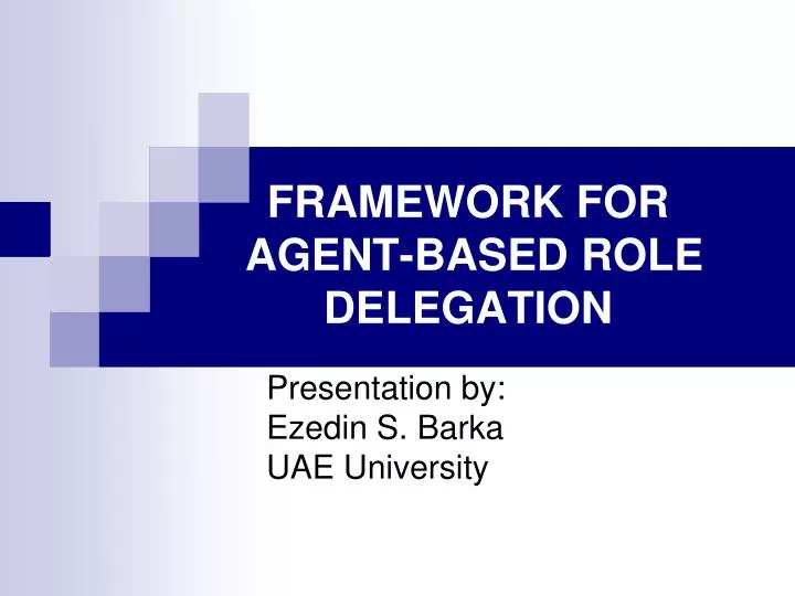 framework for agent based role delegation