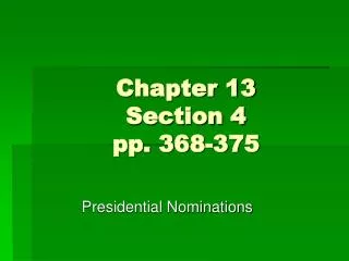 Chapter 13 Section 4 pp. 368-375