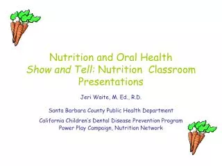 Nutrition and Oral Health Show and Tell: Nutrition Classroom Presentations