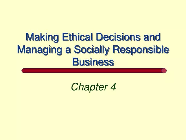 making ethical decisions and managing a socially responsible business