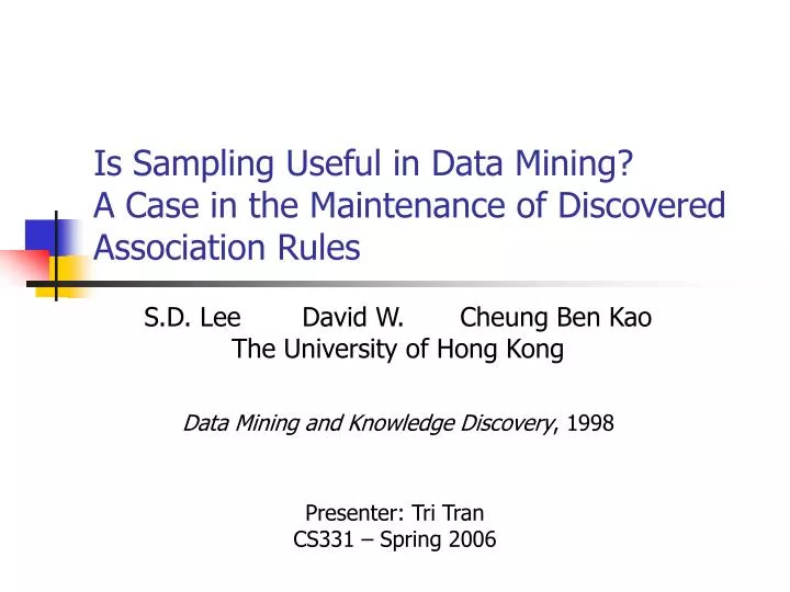 is sampling useful in data mining a case in the maintenance of discovered association rules