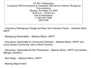 Overview of Workgroup Charge and Near Term Decision Points – Vandana Shah, HWTF Workgroup Deliverables – Melanie