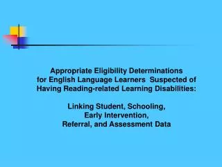 Appropriate Eligibility Determinations for English Language Learners Suspected of Having Reading-related Learning Dis