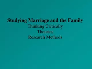 Studying Marriage and the Family Thinking Critically Theories Research Methods