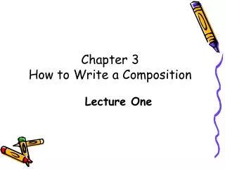 Chapter 3 How to Write a Composition
