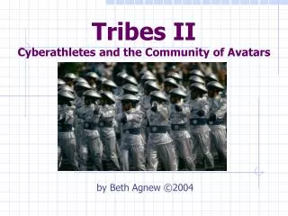 Tribes II Cyberathletes and the Community of Avatars