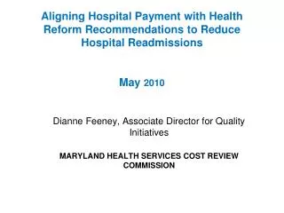 Aligning Hospital Payment with Health Reform Recommendations to Reduce Hospital Readmissions May 2010