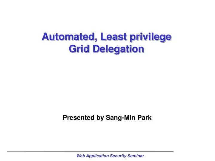 automated least privilege grid delegation