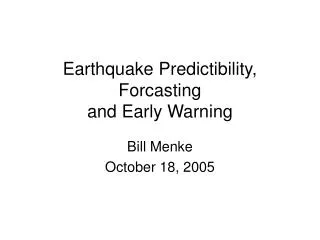 Earthquake Predictibility, Forcasting and Early Warning