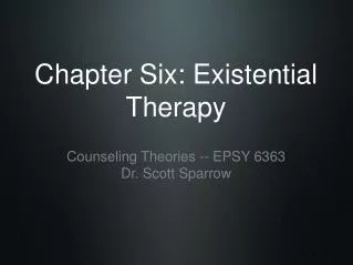 Chapter Six: Existential Therapy