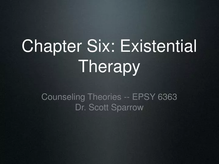 chapter six existential therapy