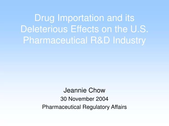 drug importation and its deleterious effects on the u s pharmaceutical r d industry