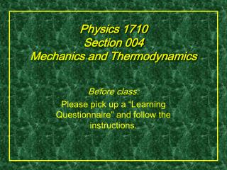 Physics 1710 Section 004 Mechanics and Thermodynamics