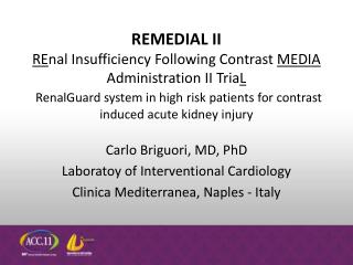 Carlo Briguori , MD, PhD Laboratoy of Interventional Cardiology Clinica Mediterranea , Naples - Italy