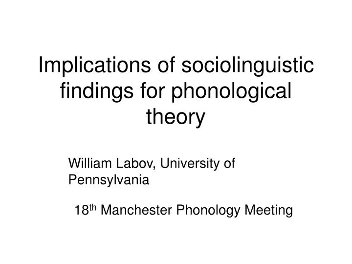 implications of sociolinguistic findings for phonological theory