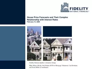 House Price Forecasts and Their Complex Relationship with Interest Rates February 15, 2006