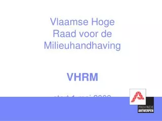 Vlaamse Hoge Raad voor de Milieuhandhaving VHRM start 1 mei 2009