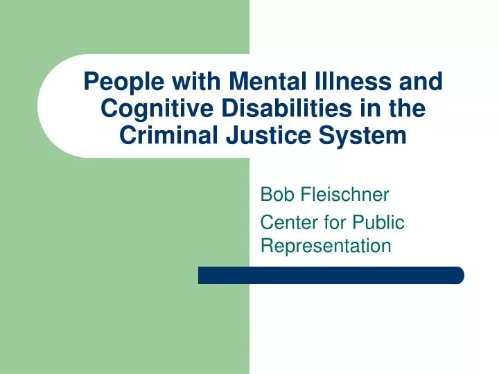 people with mental illness and cognitive disabilities in the criminal justice system