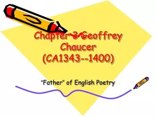 Chapter 3 Geoffrey Chaucer (CA1343--1400)