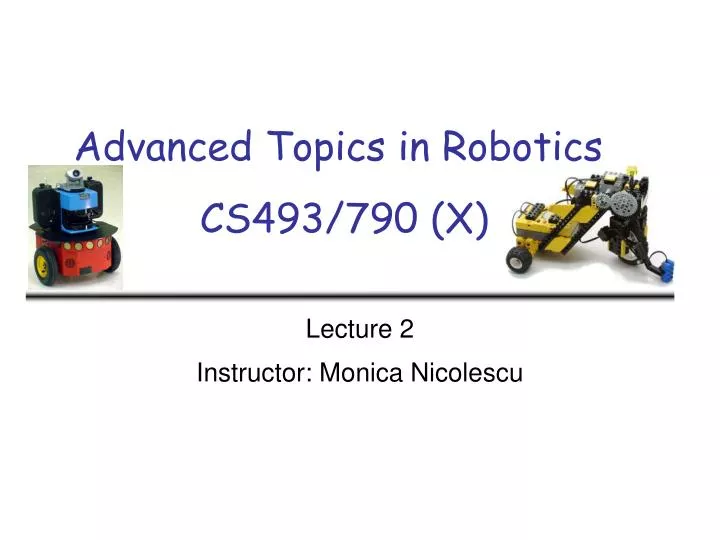 advanced topics in robotics cs493 790 x