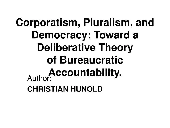 corporatism pluralism and democracy toward a deliberative theory of bureaucratic accountability