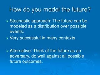 How do you model the future?