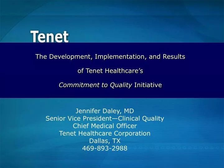 the development implementation and results of tenet healthcare s commitment to quality initiative