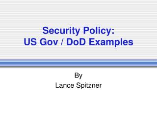 Security Policy: US Gov / DoD Examples