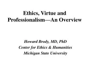 Ethics, Virtue and Professionalism—An Overview