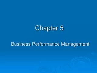 Chapter 5 Business Performance Management