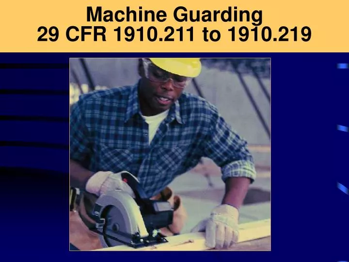 machine guarding 29 cfr 1910 211 to 1910 219