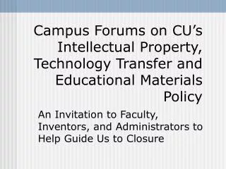 Campus Forums on CU’s Intellectual Property, Technology Transfer and Educational Materials Policy