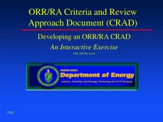 ORR/RA Criteria and Review Approach Document (CRAD)