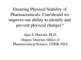 Ensuring Physical Stability of Pharmaceuticals: Can/should we improve our ability to identify and prevent physical chang