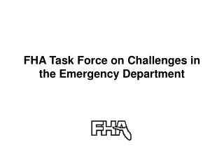 FHA Task Force on Challenges in the Emergency Department