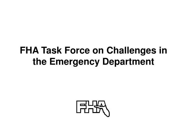 fha task force on challenges in the emergency department
