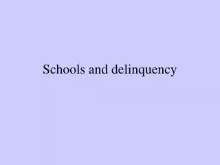 Schools and delinquency